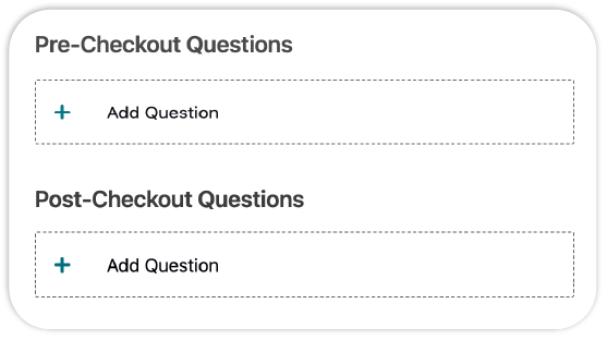 Screen capture of user portal showing options to add Pre-Checkout and Post-Checkout Questions to the donation journey.